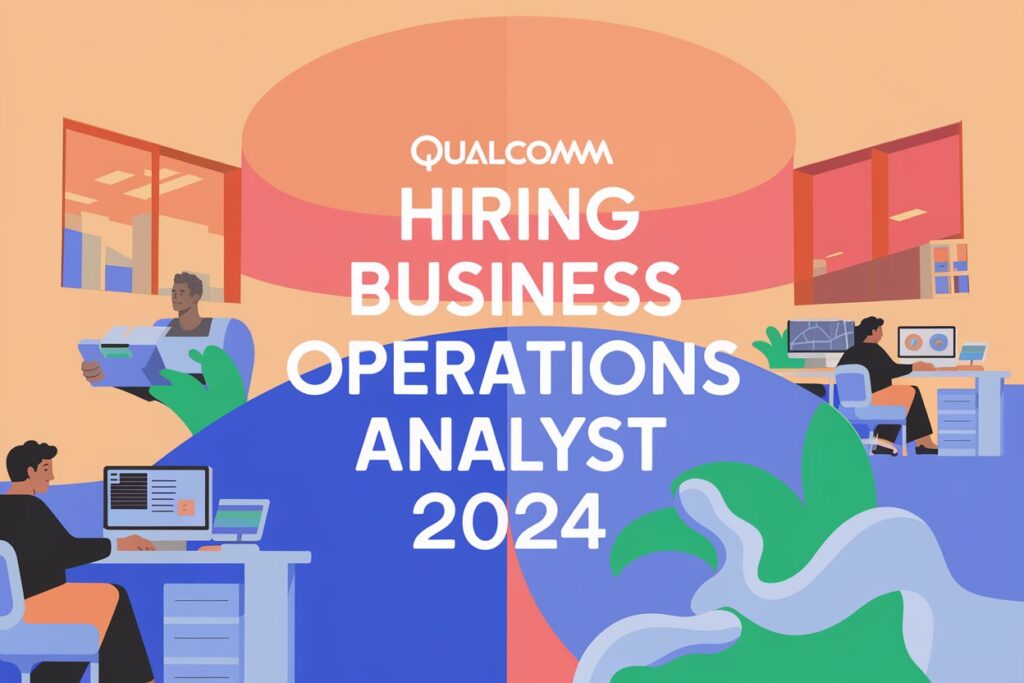 Qualcomm is Hiring Business Operations Analyst 2024